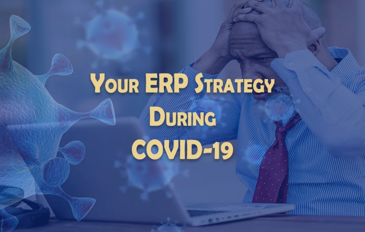 Your ERP Business Strategy during COVID-19