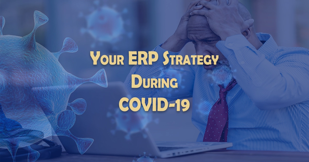 Your ERP Strategy during COVID