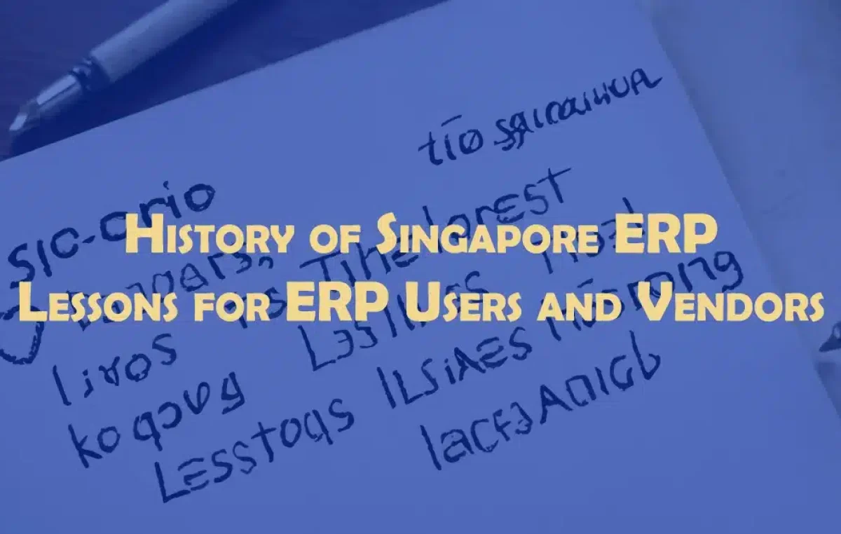 History of Singapore ERP – Lessons for ERP Users and Vendors